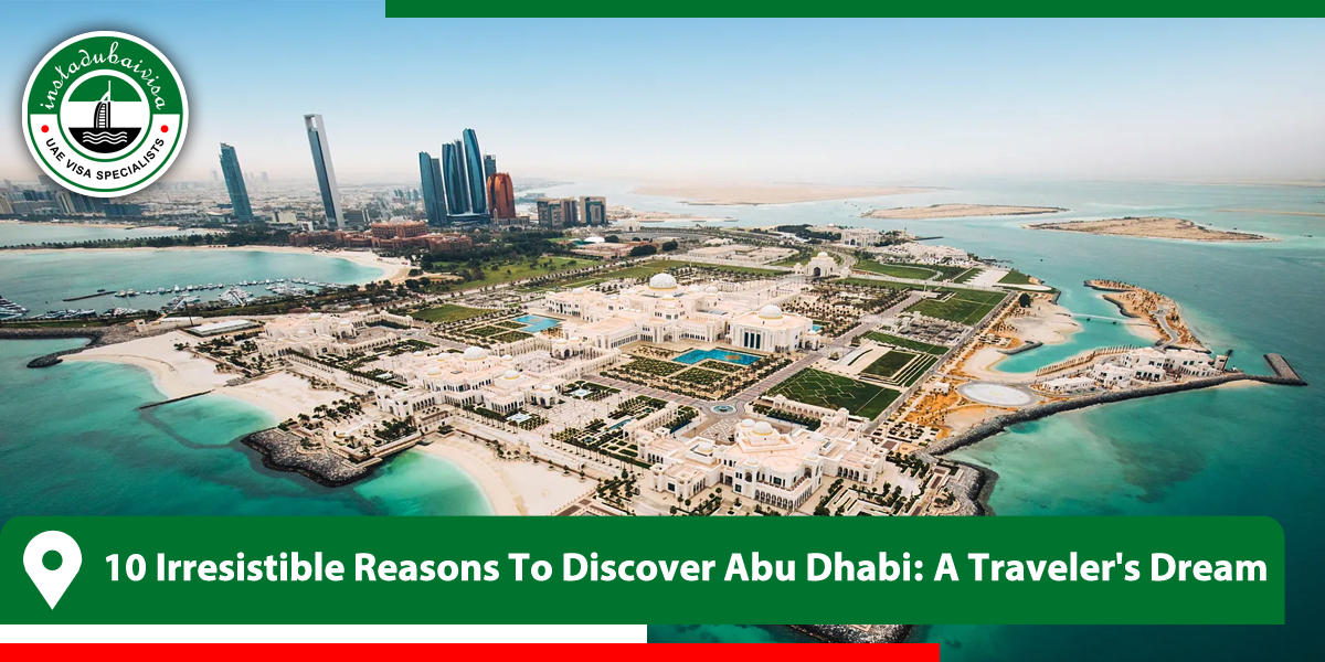 10 irresistible reasons to discover abu dhabi a travelers dream from instadubaivisa