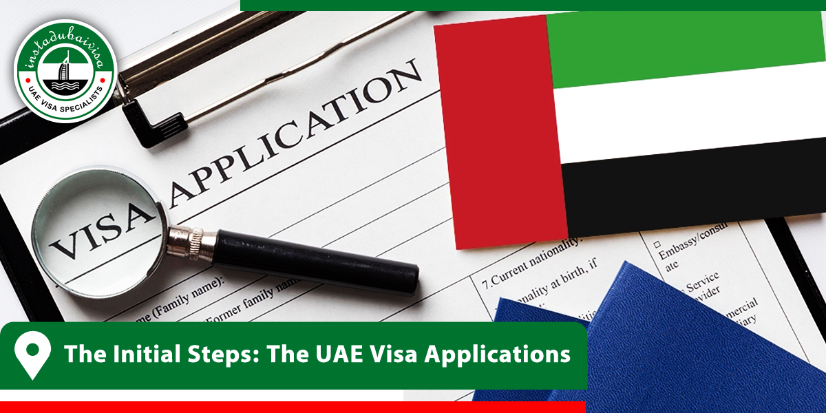 the initial steps the uae visa applications from instadubaivisa