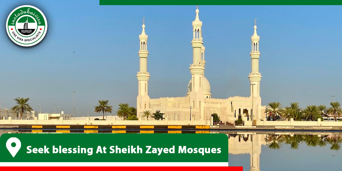 seek blessing at sheikh zayed mosques from instadubaivisa