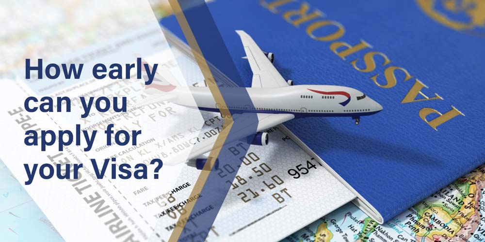 how early can you apply for your visa