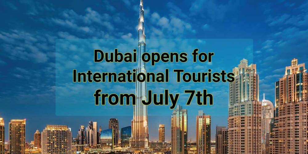 dubai opens for international tourists from july 7th 2020