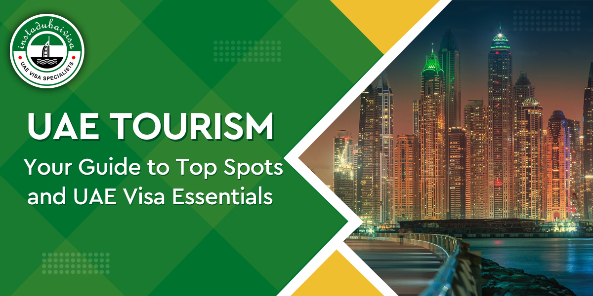 uae tourism your guide to top spots and uae visa essentials from instadubaivisa